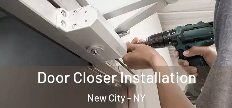 Door Closer Installation New City - NY