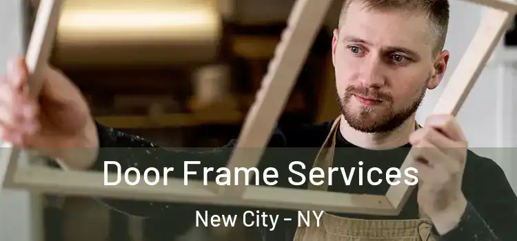 Door Frame Services New City - NY