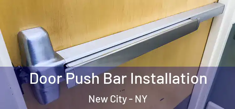 Door Push Bar Installation New City - NY