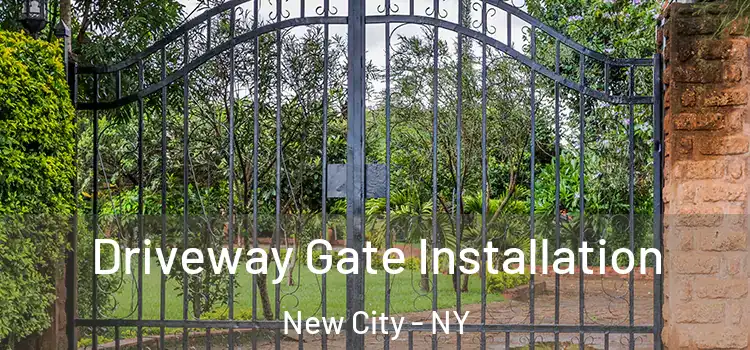 Driveway Gate Installation New City - NY
