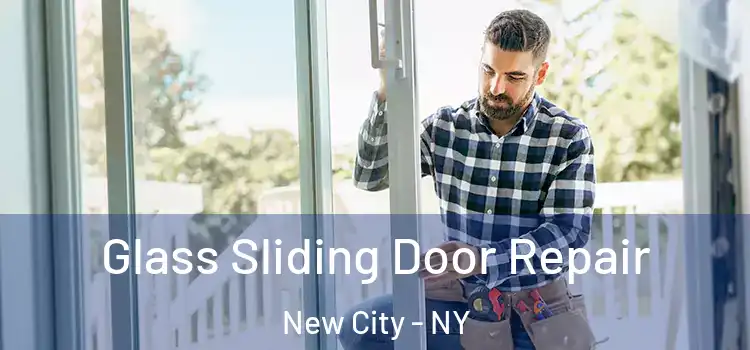 Glass Sliding Door Repair New City - NY