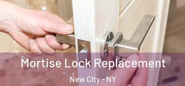 Mortise Lock Replacement New City - NY
