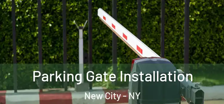 Parking Gate Installation New City - NY